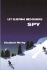 Let Sleeping Hedgehogs Spy - paperback colour - Book