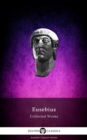 Delphi Collected Works of Eusebius (Illustrated) - eBook