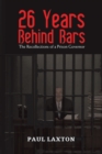 26 Years Behind Bars : The Recollections of a Prison Governor - Book