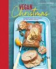 Vegan Holiday Feasts : Inspired Meat-Free Recipes for the Festive Season - Book