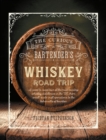 The Curious Bartender's Whiskey Road Trip : A Coast to Coast Tour of the Most Exciting Whiskey Distilleries in the Us, from Small-Scale Craft Operations to the Behemoths of Bourbon - Book
