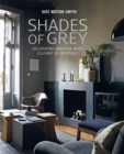 Shades of Grey: Decorating with the most elegant of neutrals - eBook