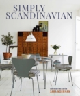 Simply Scandinavian : Calm, Comfortable and Uncluttered Homes - Book