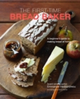 The First-time Bread Baker : A Beginner's Guide to Baking Bread at Home - Book