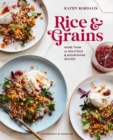 Rice & Grains : More Than 70 Delicious and Nourishing Recipes - Book