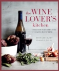 The Wine Lover’s Kitchen : Delicious Recipes for Cooking with Wine - Book