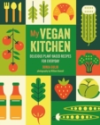 My Vegan Kitchen : Delicious Plant-Based Recipes for Every Day - Book