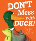 Don't Mess With Duck! - Book