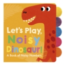 Let's Play, Noisy Dinosaur! - Book