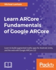 Learn ARCore - Fundamentals of Google ARCore - Book