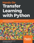 Hands-On Transfer Learning with Python : Implement advanced deep learning and neural network models using TensorFlow and Keras - Book