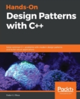 Hands-On Design Patterns with C++ : Solve common C++ problems with modern design patterns and build robust applications - Book