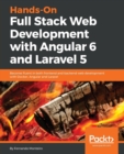 Hands-On Full Stack Web Development with Angular 6 and Laravel 5 : Become fluent in both frontend and backend web development with Docker, Angular and Laravel - Book