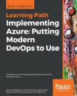 Implementing Azure: Putting Modern DevOps to Use : Transform your software deployment process with Microsoft Azure - Book