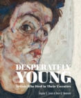 Desperately Young : Artists Who Died in Their Twenties - Book