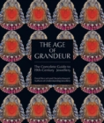 The Age of Grandeur : The Complete Guide to 19th-Century Jewellery - Book