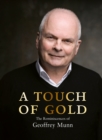 A Touch of Gold : The Reminiscences of Geoffrey Munn - Book