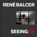 Seeing As : Rene Balcer - Book