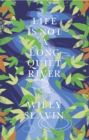 Life Is Not a Long Quiet River - eBook