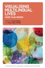 Visualising Multilingual Lives : More Than Words - Book