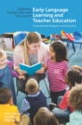 Early Language Learning and Teacher Education : International Research and Practice - eBook