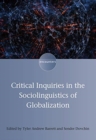 Critical Inquiries in the Sociolinguistics of Globalization - Book