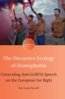 The Discursive Ecology of Homophobia : Unraveling Anti-LGBTQ Speech on the European Far Right - Book