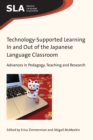 Technology-Supported Learning In and Out of the Japanese Language Classroom : Advances in Pedagogy, Teaching and Research - Book