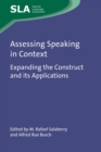 Assessing Speaking in Context : Expanding the Construct and its Applications - Book