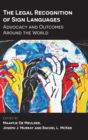 The Legal Recognition of Sign Languages : Advocacy and Outcomes Around the World - Book