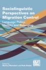 Sociolinguistic Perspectives on Migration Control : Language Policy, Identity and Belonging - Book