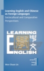 Learning English and Chinese as Foreign Languages : Sociocultural and Comparative Perspectives - Book