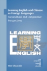 Learning English and Chinese as Foreign Languages : Sociocultural and Comparative Perspectives - eBook