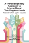 A Transdisciplinary Approach to International Teaching Assistants : Perspectives from Applied Linguistics - Book