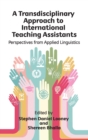 A Transdisciplinary Approach to International Teaching Assistants : Perspectives from Applied Linguistics - Book