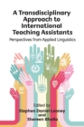 A Transdisciplinary Approach to International Teaching Assistants : Perspectives from Applied Linguistics - eBook
