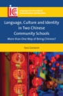 Language, Culture and Identity in Two Chinese Community Schools : More than One Way of Being Chinese? - eBook