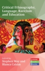 Critical Ethnography, Language, Race/ism and Education - Book