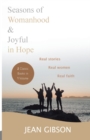 Seasons of Womanhood and Joyful in Hope (Two Classic Books in One Volume) : Real Stories, Real Women, Real Faith - Book