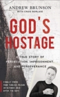 God's Hostage : A True Story Of Persecution, Imprisonment, and Perseverance - Book