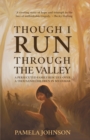 Though I Run Through the Valley : A Persecuted Family Rescues Over a Thousand Children in Myanmar - Book