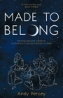 Made to Belong : Moving Beyond Tribalism to Find Our True Connection in God - Book
