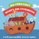 My Very First Noah's Ark Storybook Cloth Bible : A Soft and Cosy Bible Story for Babies - Book