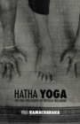 Hatha Yoga : The Yogi Philosophy of Physical Wellbeing - Book