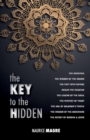 The Key to the Hidden : The Wisdom of the Druids, the Swastika, the Pact with Nature, Merlin the Magician, the Legend of the Grail, the Mystery of Tarot, the Ark of Solomon's Temple, the Mission of th - Book