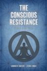 The Conscious Resistance Trilogy - Book
