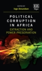 Political Corruption in Africa : Extraction and Power Preservation - eBook