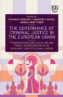 Governance of Criminal Justice in the European Union : Transnationalism, Localism and Public Participation in an Evolving Constitutional Order - eBook