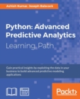 Python: Advanced Predictive Analytics : Gain practical insights by exploiting data in your business to build advanced predictive modeling applications - Book