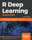 R Deep Learning Essentials : A step-by-step guide to building deep learning models using TensorFlow, Keras, and MXNet, 2nd Edition - Book